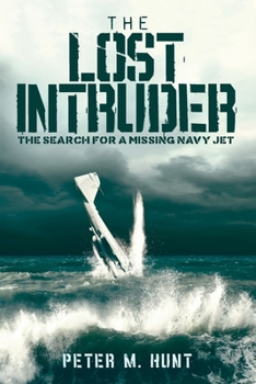 Paperback The Lost Intruder: The Search for a Missing Navy Jet Book