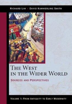Paperback The West in the Wider World: Sources and Perspectives, Volume 1: From Antiquity to Early Modernity Book