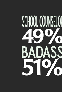 Paperback School Counselor 49 % BADASS 51 %: School Counselor Notebook - School Counselor Journal - 110 SKETCH Paper Pages - 6 x 9 - Handlettering - Logbook Book