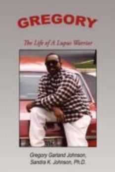 Paperback Gregory: The Life of a Lupus Warrior Book