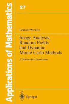 Hardcover Image Analysis, Random Fields and Dynamic Monte Carlo Methods: A Mathematical Introduction (Stochastic Modelling and Applied Probability) Book
