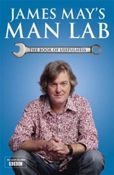 Hardcover James May's Man Lab: The Book of Usefulness Book