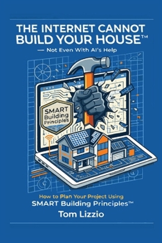 Paperback The Internet Cannot Build Your House(TM) Book