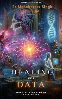 Paperback Healing with Data: Machine Learning in Healthcare Book