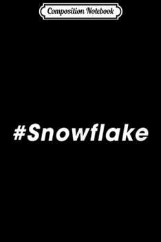 Paperback Composition Notebook: Snowflake Liberal Progressive Democratic Socialist Journal/Notebook Blank Lined Ruled 6x9 100 Pages Book