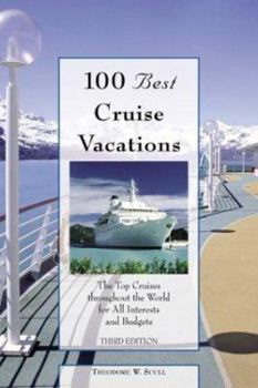 Paperback 100 Best Cruise Vacations: The Top Cruises Throughout the World for All Interests and Budgets Book