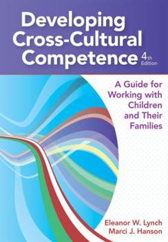 Developing Cross-Cultural Competence: A Guide for Working With Children and Their Families
