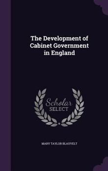 Hardcover The Development of Cabinet Government in England Book