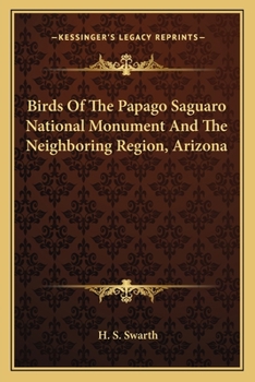 Paperback Birds Of The Papago Saguaro National Monument And The Neighboring Region, Arizona Book