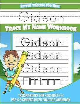 Paperback Gideon Letter Tracing for Kids Trace my Name Workbook: Tracing Books for Kids ages 3 - 5 Pre-K & Kindergarten Practice Workbook Book