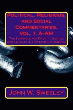 Paperback Political, Religious, and Social Commentaries: The Struggle for Dignity, Justice, and Equality in 21st Century America Book