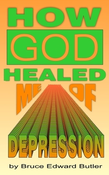 Paperback How God Healed Me of Depression Book