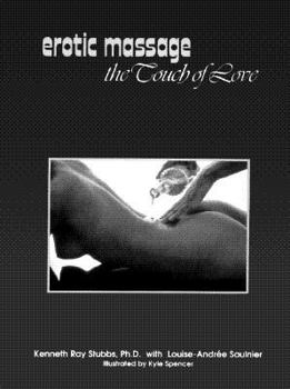 Paperback Erotic Massage the Touch of Love: An Illustrated Step by Step Manual for Couples Book