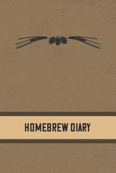Paperback Homebrew Diary: Beer Brewing Log Book and Recipe Notebook Book