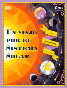 Explore the Solar System (Spanish Edition): A Fold-Out, Lift-The-Flap Book