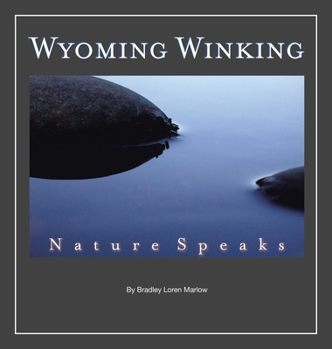 Wyoming Winking: Nature Speaks