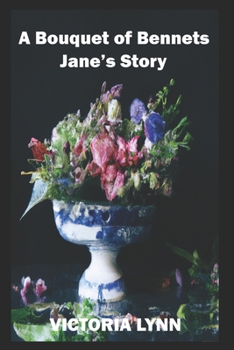 Paperback A Bouquet of Bennets, Jane's Story: A Sweet Pride and Prejudice Variation Book