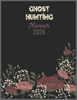 Paperback GHOST HUNTING Planner 2020: 2020 Calendar, Daily Weekly Planner with Monthly quick-view/over view with 2020 Planner Book