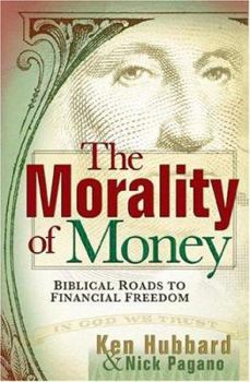 Paperback The Morality of Money: Biblical Roads to Financial Freedom Book