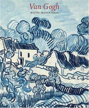 Hardcover Van Gogh: Master Draughtsman Book