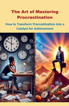 The Art of Mastering Procrastination