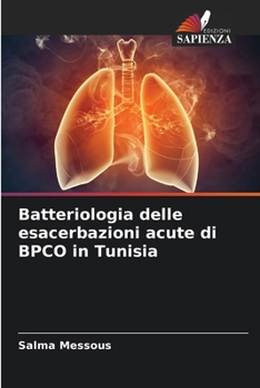 Paperback Batteriologia delle esacerbazioni acute di BPCO in Tunisia [Italian] Book