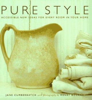 Hardcover Pure Style: Accessible New Ideas for Every Room in Your Home Book