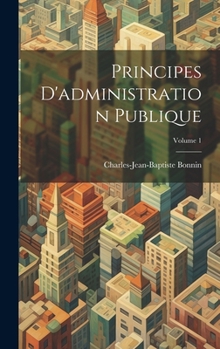 Hardcover Principes D'administration Publique; Volume 1 [French] Book