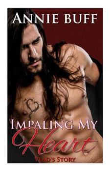 Paperback Impaling My Heart: Vlad's Story Book