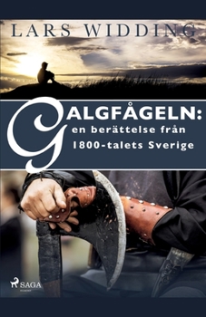 Paperback Galgfågeln: en berättelse från 1800-talets Sverige [Swedish] Book