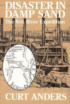 Paperback Disaster in Damp Sand: The Red River Expedition Book