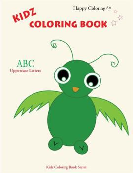 Paperback Kidz Coloring Book - ABC: Uppercase Letters (Kidz Coloring Book Series) Book