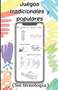 Paperback Juegos tradicionales y populares: (Sin tecnología) [Spanish] Book