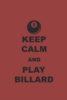 KEEP CALM AND PLAY BILLARD: Billard Notizbuch Pool Planer  Billiard Notebook Snooker Journal kariert squared