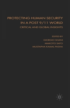 Paperback Protecting Human Security in a Post 9/11 World: Critical and Global Insights Book