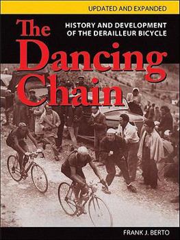 Hardcover The Dancing Chain: History and Development of the Derailleur Bicycle Book