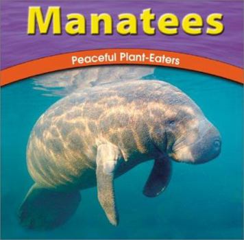 Manatees: Peaceful Planteaters - Book  of the Wild World of Animals