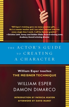 Paperback The Actor's Guide to Creating a Character: William Esper Teaches the Meisner Technique Book