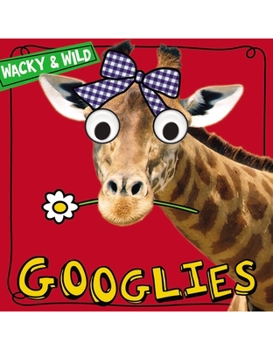 Board book Googlies: Wacky & Wild Book