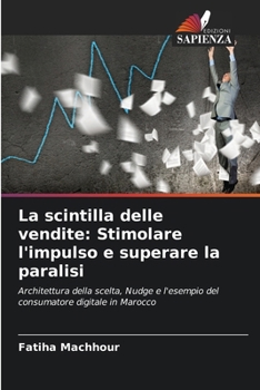 La scintilla delle vendite: Stimolare l'impulso e superare la paralisi (Italian Edition)
