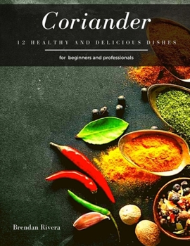 Paperback Coriander: 12 Healthy and delicious dishes Book