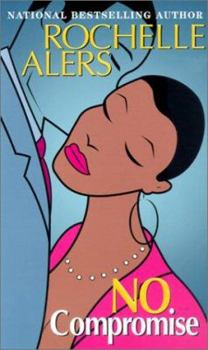 No Compromise (Arabesque) - Book #8 of the Hideaway Legacy