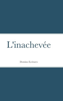 Hardcover L'inachevée [French] Book