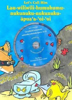 Hardcover Let's Call Him Lau-Wiliwili-Humuhumu-Nukunuku-Nukunuku-Apua'a-Oi'oi [With CD] Book