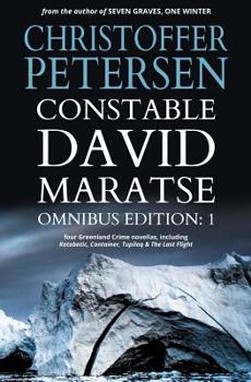 Constable David Maratse Omnibus Edition 1: Four Crime Novellas from Greenland - Book  of the Arctic Shorts