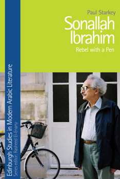 Paperback Sonallah Ibrahim: Rebel with a Pen Book