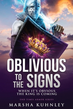 Paperback Oblivious To The Signs: When It's Obvious The King Is Coming Book