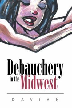 Paperback Debauchery in the Midwest Book