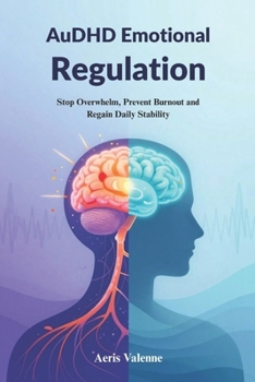 Paperback AuDHD Emotional Regulation: Stop Overwhelm, Prevent Burnout and Regain Daily Stability Book