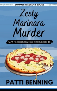 Zesty Marinara Murder (Papa Pacelli's Pizzeria Series) - Book #38 of the Papa Pacelli's Pizzeria